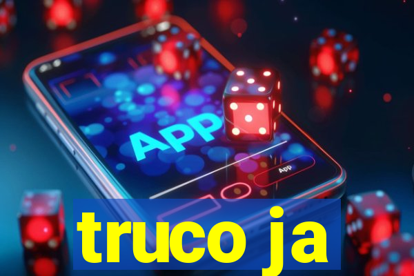 truco ja